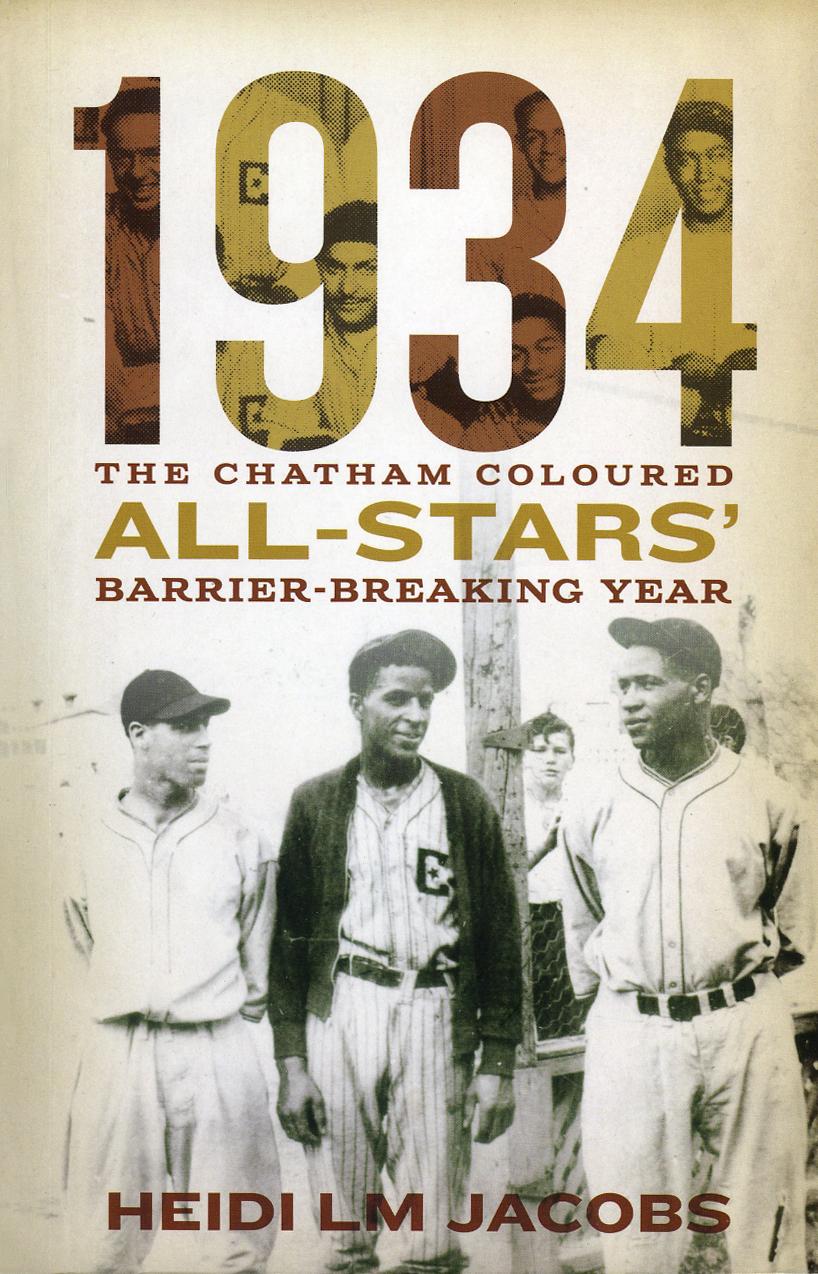 Photo de la couverture de la couverture de 1934: The Chatham Coloured All-Stars’ Barrier-Breaking Year, by Heidi LM Jacobs (Biblioasis, 2023) 