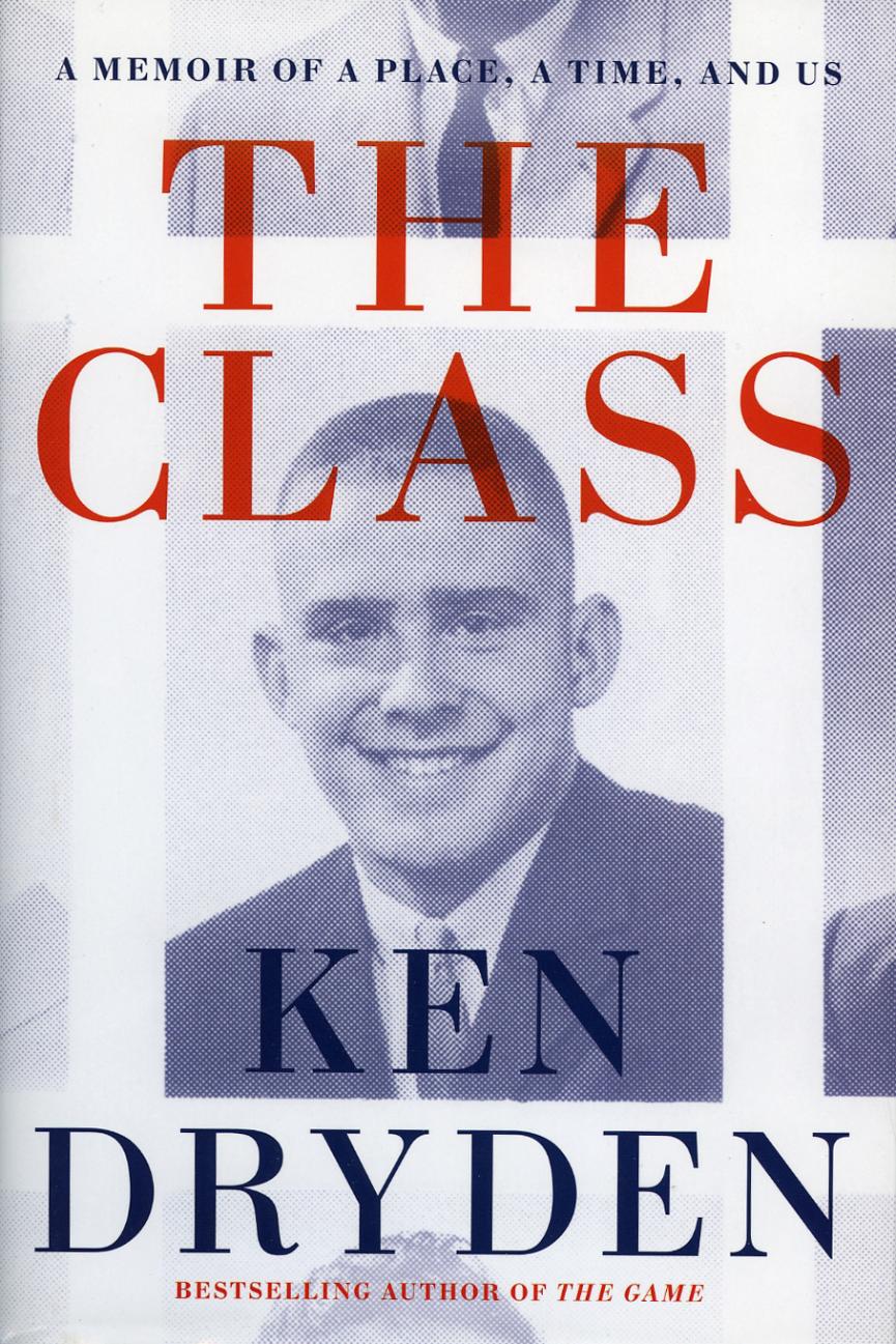 Picture of the cover of The Class: A Memoir of a Place, a Time and Us by Ken Dryden