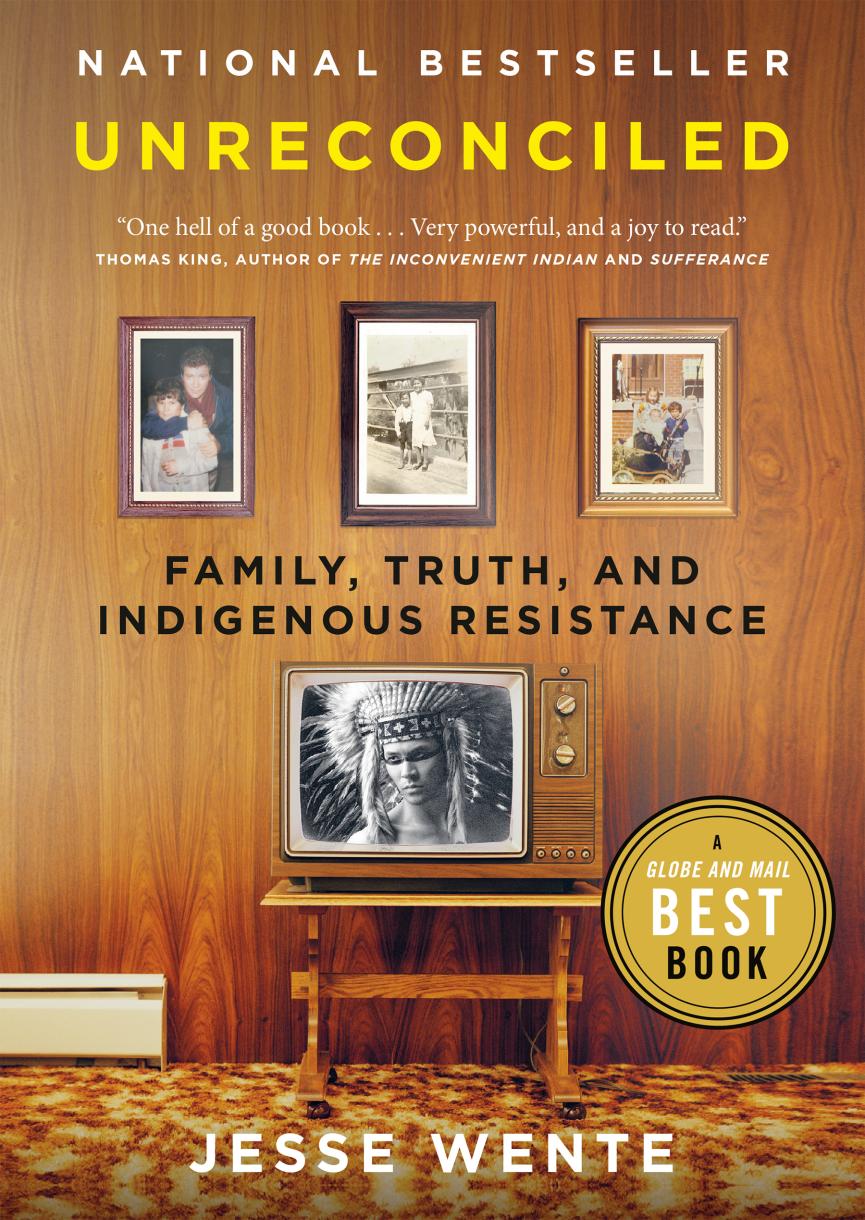 Picture of the cover of Unreconciled: Family, Truth, and Indigenous Resistance by Jesse Wente 