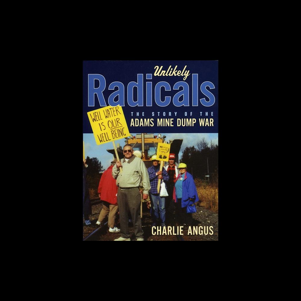 Unlikely Radicals: The Story of the Adams Mine Dump War